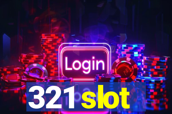 321 slot