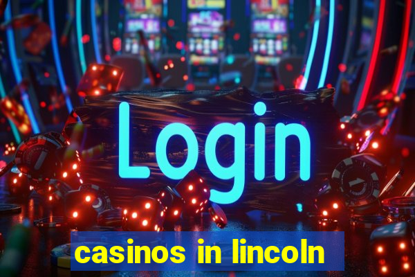 casinos in lincoln