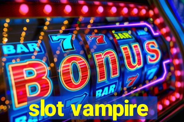 slot vampire