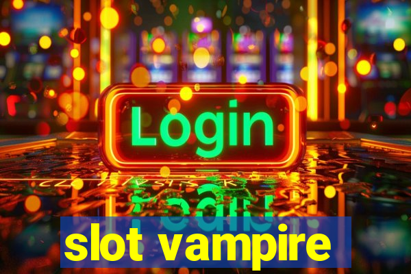 slot vampire