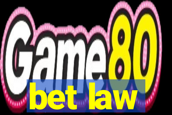 bet law