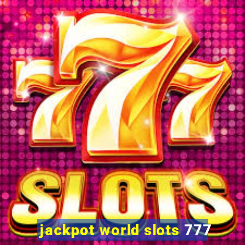 jackpot world slots 777