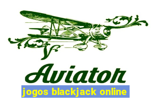 jogos blackjack online