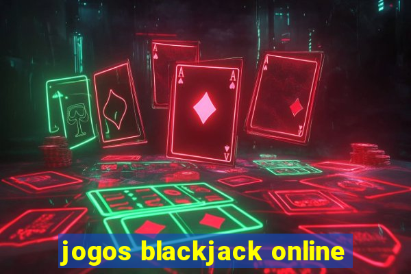 jogos blackjack online