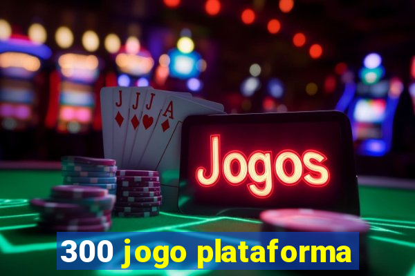 300 jogo plataforma