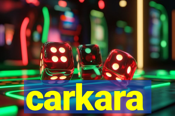 carkara