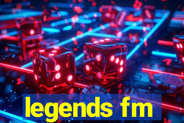 legends fm