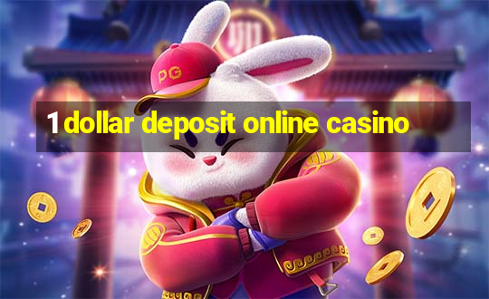 1 dollar deposit online casino