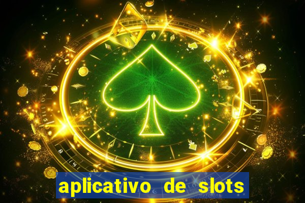 aplicativo de slots que pagam