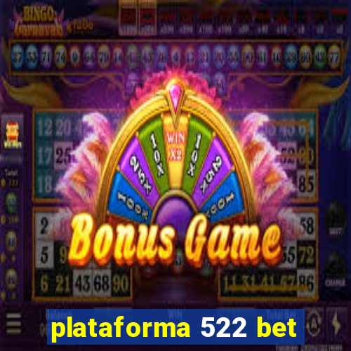 plataforma 522 bet