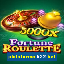 plataforma 522 bet