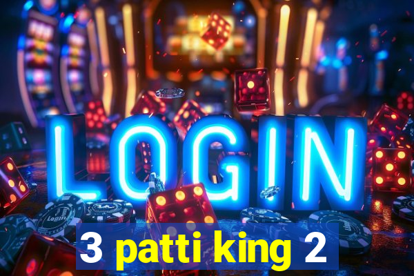 3 patti king 2