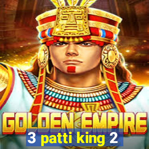 3 patti king 2