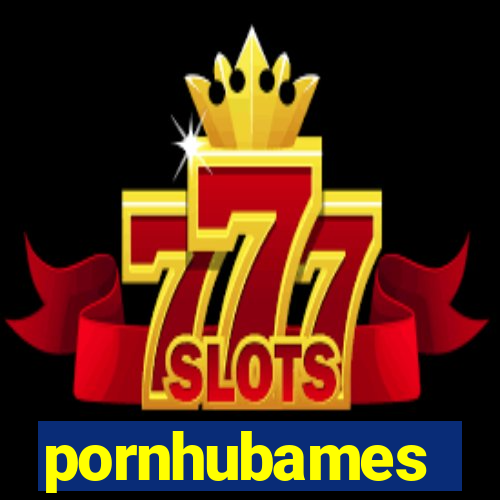 pornhubames