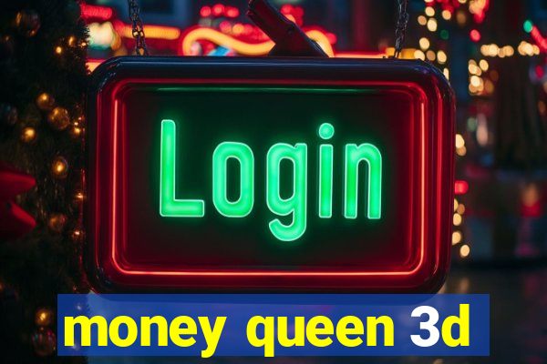 money queen 3d