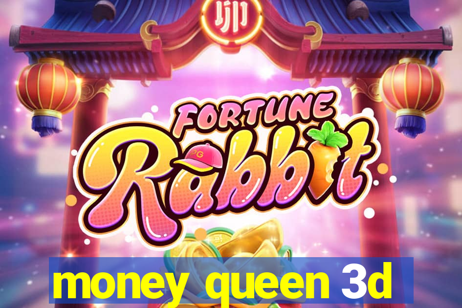 money queen 3d