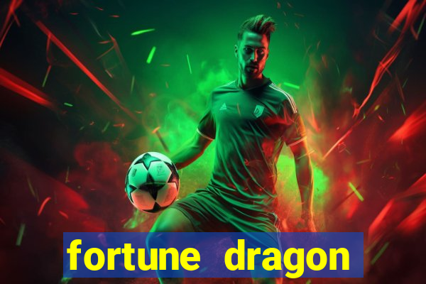 fortune dragon esporte da sorte