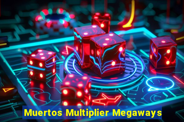 Muertos Multiplier Megaways