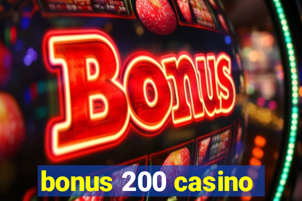 bonus 200 casino