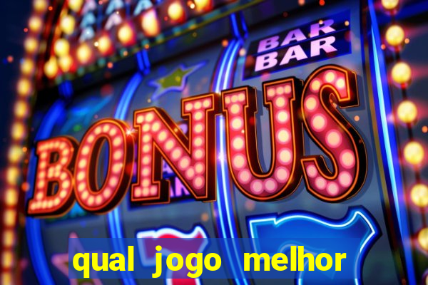 qual jogo melhor para ganhar dinheiro