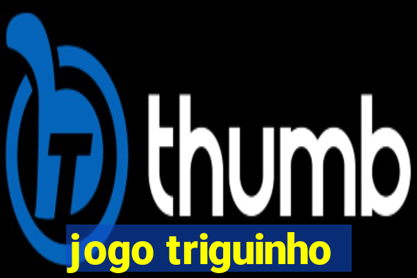 jogo triguinho