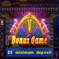 $5 minimum deposit mobile casino