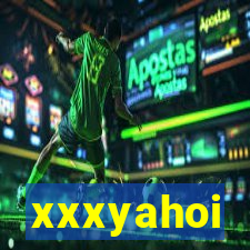 xxxyahoi