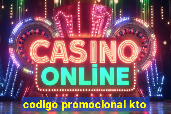 codigo promocional kto