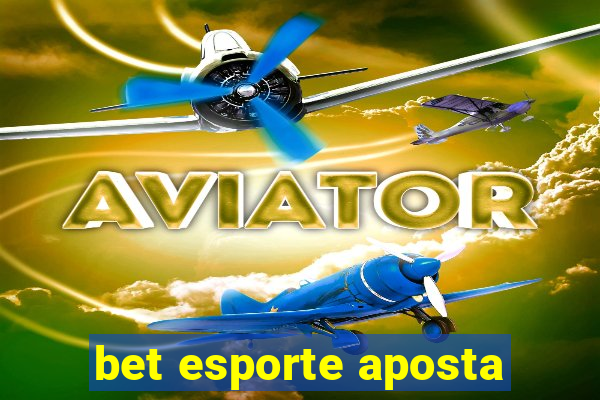 bet esporte aposta