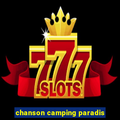 chanson camping paradis