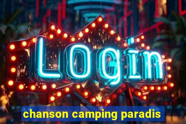 chanson camping paradis