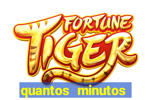 quantos minutos falta para terminar