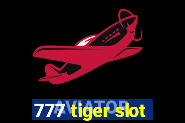 777 tiger slot