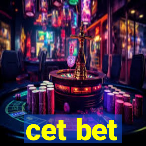 cet bet