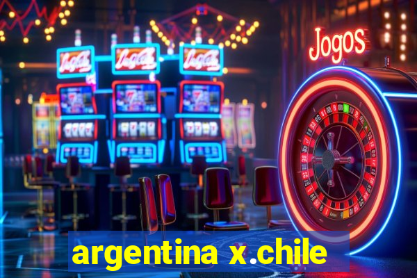 argentina x.chile