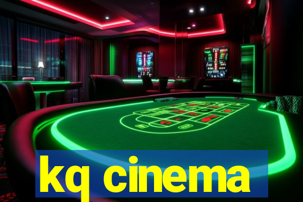 kq cinema