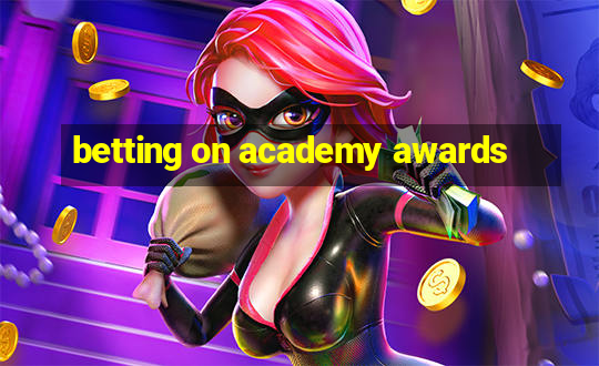 betting on academy awards