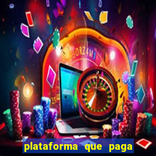 plataforma que paga bem fortune tiger