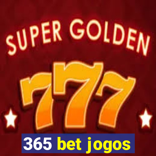 365 bet jogos