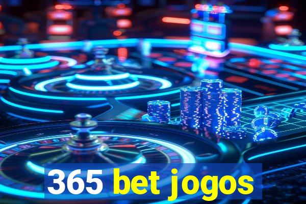 365 bet jogos