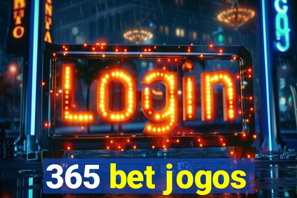 365 bet jogos