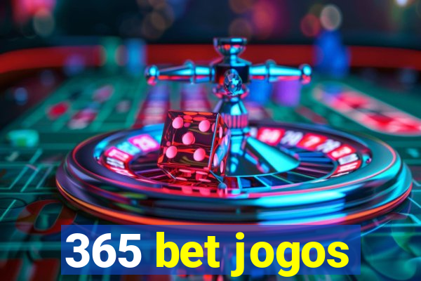 365 bet jogos