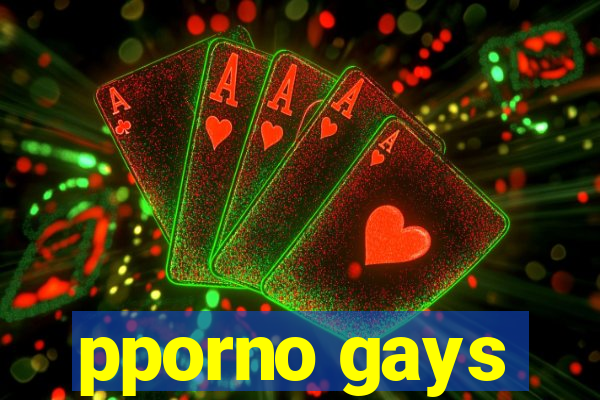 pporno gays