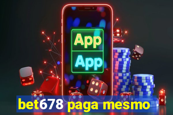 bet678 paga mesmo