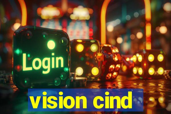 vision cind