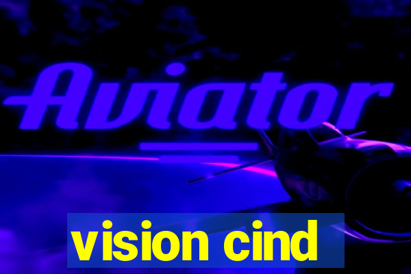 vision cind