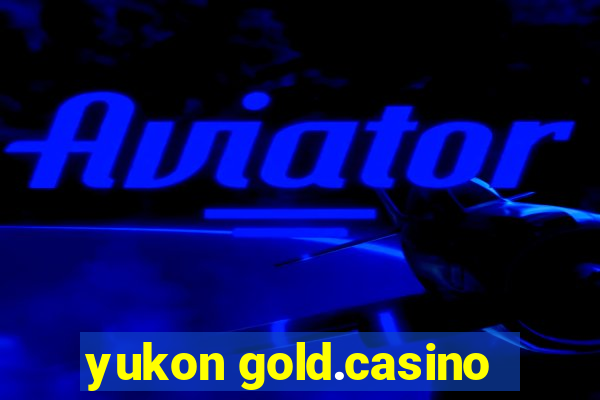 yukon gold.casino