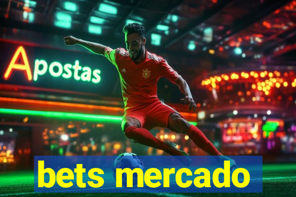 bets mercado