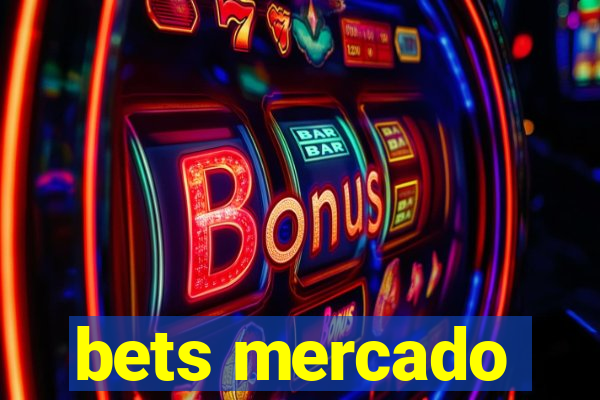 bets mercado