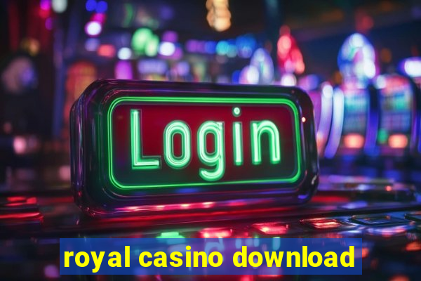 royal casino download